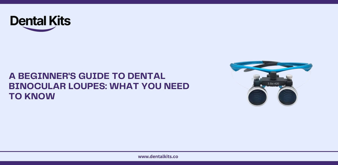 A Beginner's Guide to Dental Binocular Loupes: What You Need to Know