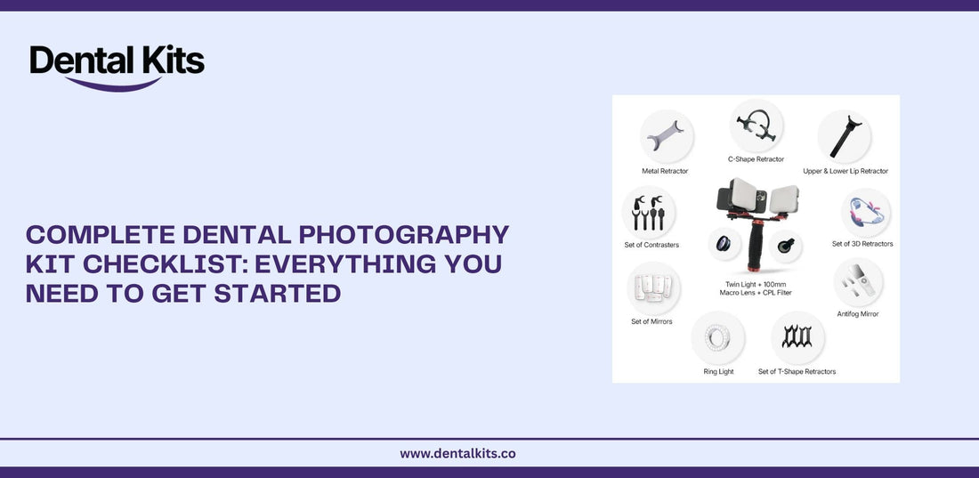 Complete Dental Photography Kit Checklist: Everything You Need to Get Started