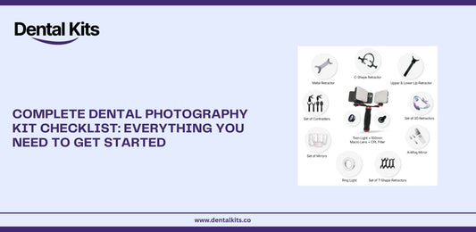 Complete Dental Photography Kit Checklist: Everything You Need to Get Started