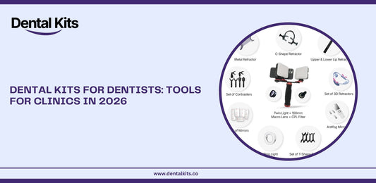 Dental Kits for Dentists: Tools for Clinics in 2026