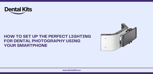 How to Set Up the Perfect Lighting for Dental Photography Using Your Smartphone