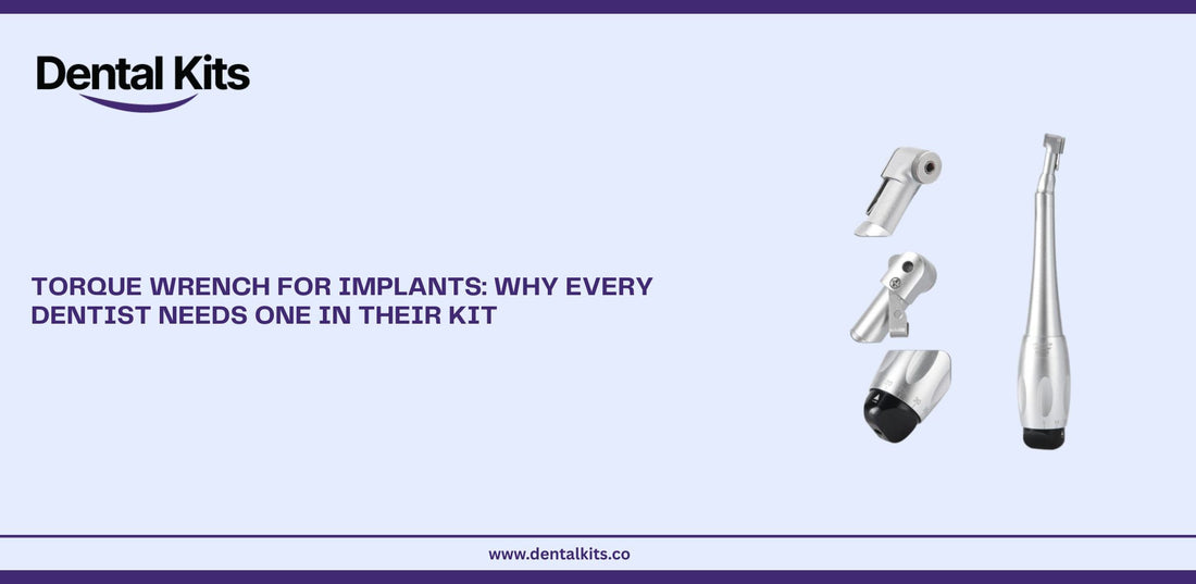 Torque Wrench for Implants: Why Every Dentist Needs One in Their Kit